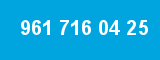 961 716 04 25